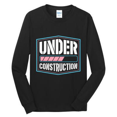 Under Construction Pride Transitioning Mtf Ftm Tall Long Sleeve T-Shirt