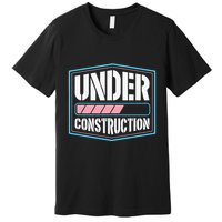 Under Construction Pride Transitioning Mtf Ftm Premium T-Shirt