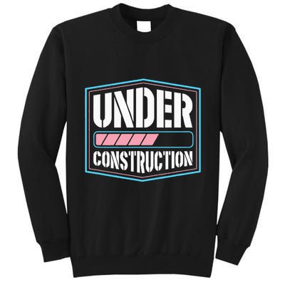 Under Construction Pride Transitioning Mtf Ftm Tall Sweatshirt