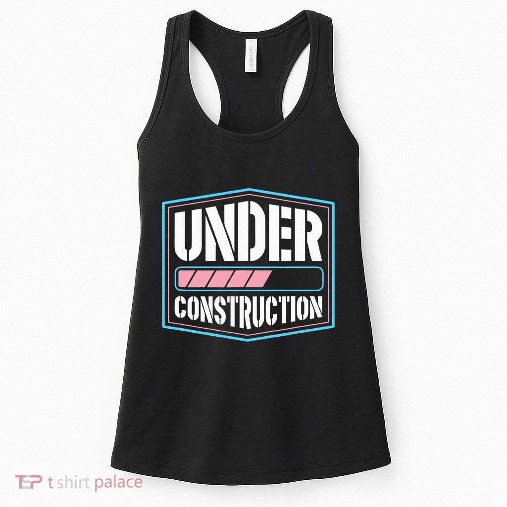 Under Construction Pride Transitioning Mtf Ftm Womens Tank Top