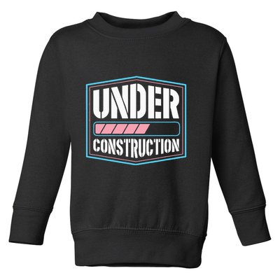 Under Construction Pride Transitioning Mtf Ftm Toddler Sweatshirt
