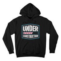 Under Construction Pride Transitioning Mtf Ftm Tall Hoodie