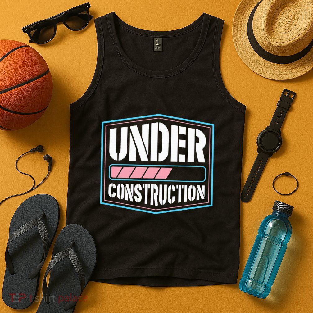 Under Construction Pride Transitioning Mtf Ftm Tank Top