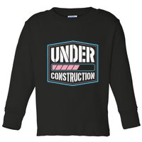 Under Construction Pride Transitioning Mtf Ftm Toddler Long Sleeve Shirt