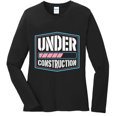 Under Construction Pride Transitioning Mtf Ftm Ladies Long Sleeve Shirt