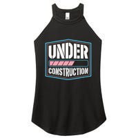 Under Construction Pride Transitioning Mtf Ftm Women's Perfect Tri Rocker Tank