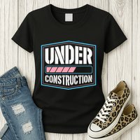 Under Construction Pride Transitioning Mtf Ftm Womens T-Shirt