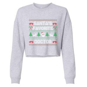 Ugly Christmas Sweater Design Funny SantaS Favorite Doctor Cute Gift Cropped Pullover Crew