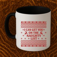 Ugly Christmas Sweater I Can Get You On The Naughty List Gift Mug