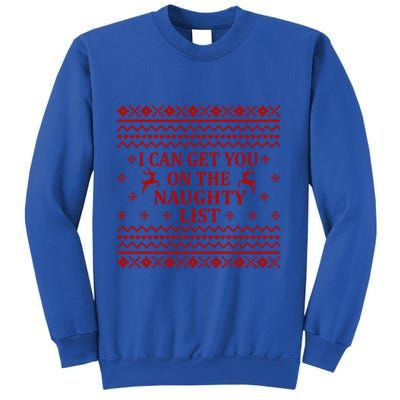 Ugly Christmas Sweater I Can Get You On The Naughty List Gift Sweatshirt