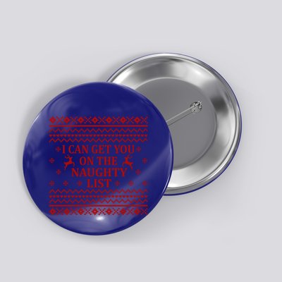 Ugly Christmas Sweater I Can Get You On The Naughty List Gift Button