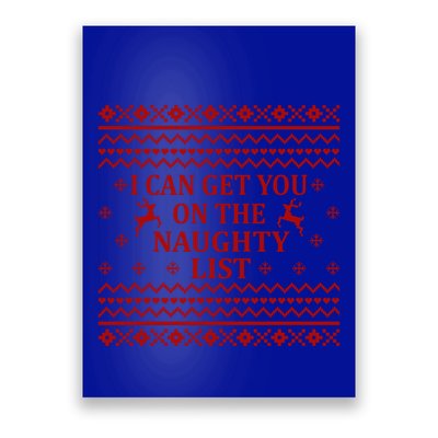 Ugly Christmas Sweater I Can Get You On The Naughty List Gift Poster