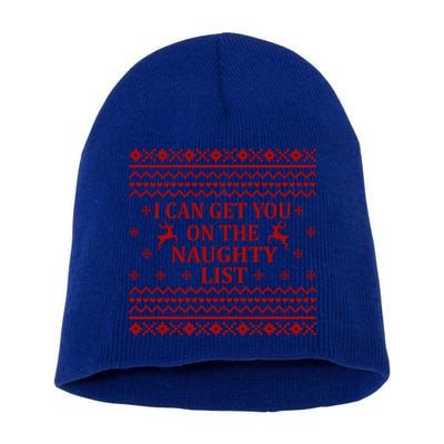 Ugly Christmas Sweater I Can Get You On The Naughty List Gift Short Acrylic Beanie