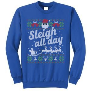 Ugly Christmas Sweater Santa Sleigh All Day Gift Tall Sweatshirt