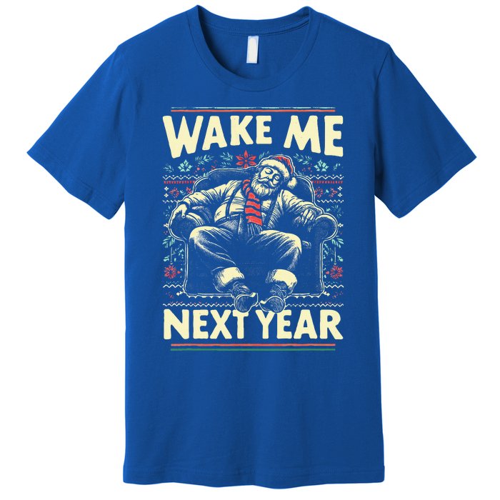 Ugly Christmas Sweater Santa Wake Me Next Year Premium T-Shirt