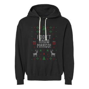 Ugly Christmas Sweater I DonT Know Margo Garment-Dyed Fleece Hoodie