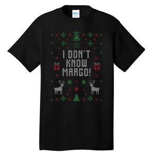 Ugly Christmas Sweater I DonT Know Margo Tall T-Shirt