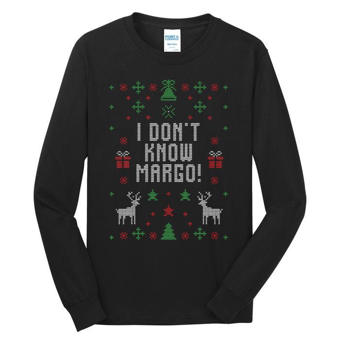 Ugly Christmas Sweater I DonT Know Margo Tall Long Sleeve T-Shirt