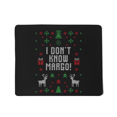 Ugly Christmas Sweater I DonT Know Margo Mousepad