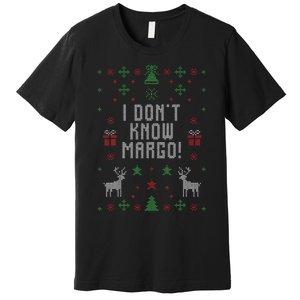 Ugly Christmas Sweater I DonT Know Margo Premium T-Shirt