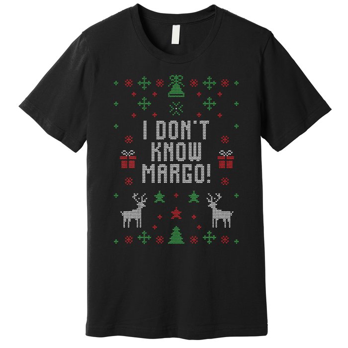 Ugly Christmas Sweater I DonT Know Margo Premium T-Shirt