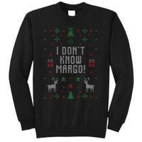 Ugly Christmas Sweater I DonT Know Margo Tall Sweatshirt