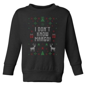 Ugly Christmas Sweater I DonT Know Margo Toddler Sweatshirt