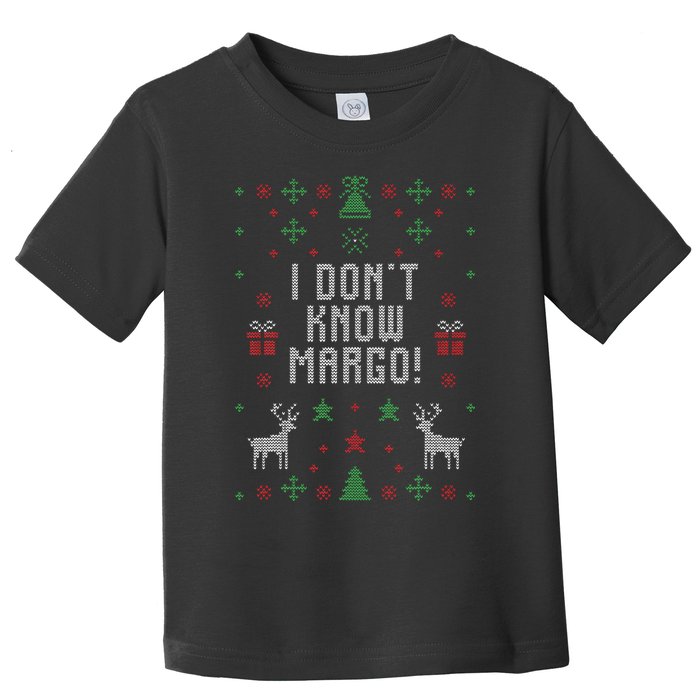 Ugly Christmas Sweater I DonT Know Margo Toddler T-Shirt