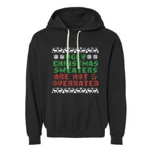 Ugly Christmas Sweaters Are Hot Overrated Funny Garment-Dyed Fleece Hoodie