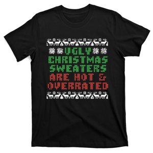 Ugly Christmas Sweaters Are Hot Overrated Funny T-Shirt