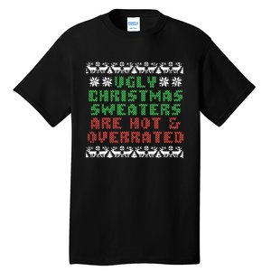 Ugly Christmas Sweaters Are Hot Overrated Funny Tall T-Shirt