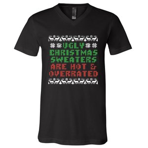 Ugly Christmas Sweaters Are Hot Overrated Funny V-Neck T-Shirt