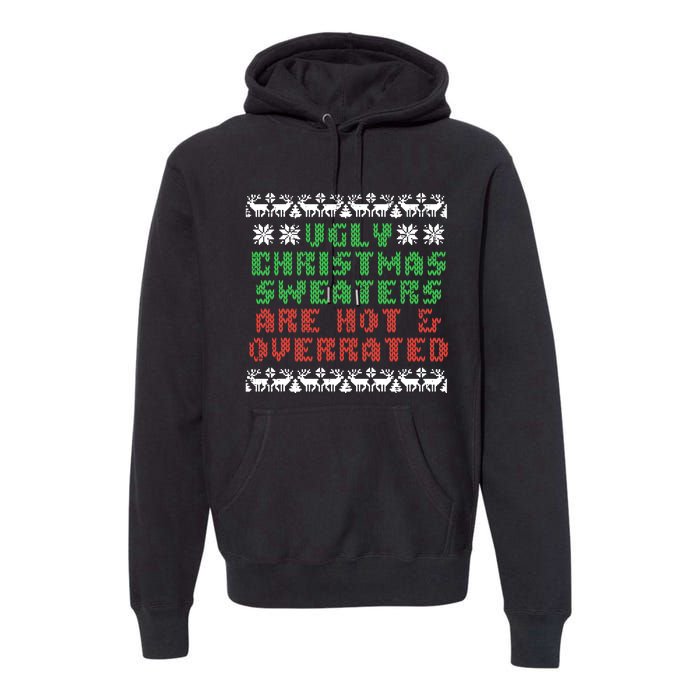 Ugly Christmas Sweaters Are Hot Overrated Funny Premium Hoodie