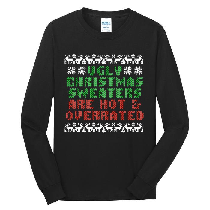 Ugly Christmas Sweaters Are Hot Overrated Funny Tall Long Sleeve T-Shirt