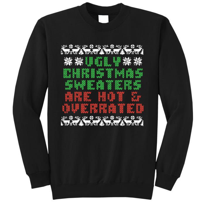 Ugly Christmas Sweaters Are Hot Overrated Funny Tall Sweatshirt