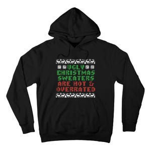 Ugly Christmas Sweaters Are Hot Overrated Funny Tall Hoodie