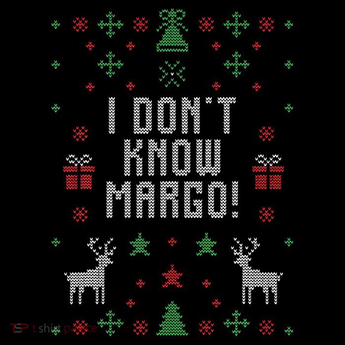 Ugly Christmas Sweater I Don't Know Margo Sweatshirt