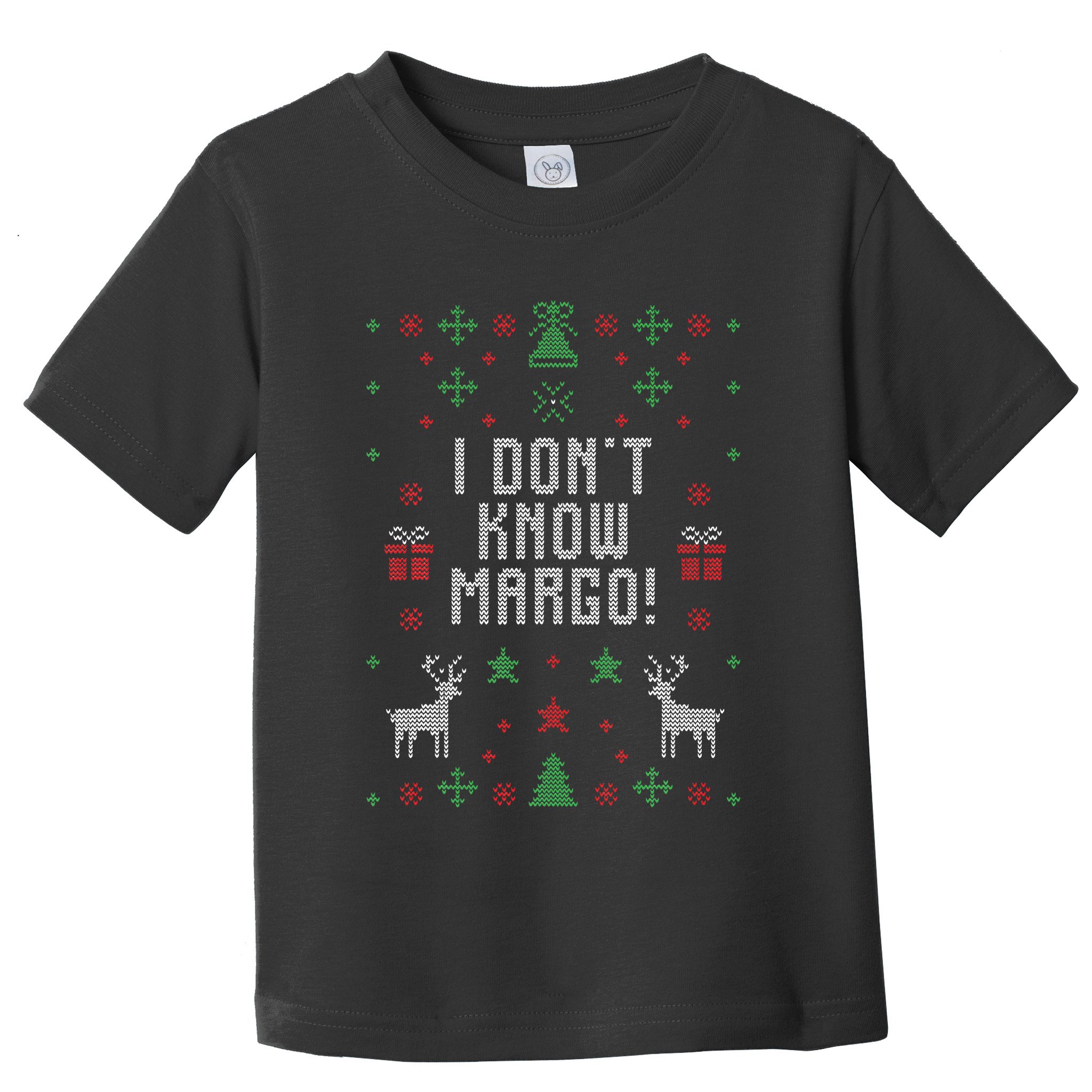Ugly Christmas Sweater I Don't Know Margo Toddler T-Shirt