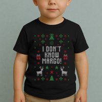 Ugly Christmas Sweater I Don't Know Margo Toddler T-Shirt