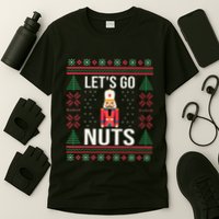 Ugly Christmas Sweater Nutcracker LetS Go Nuts T-Shirt