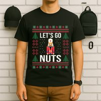 Ugly Christmas Sweater Nutcracker LetS Go Nuts T-Shirt