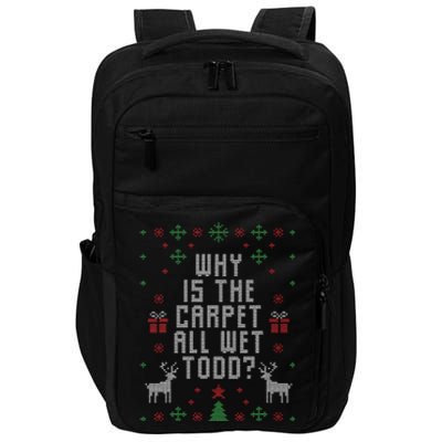 Ugly Christmas Sweater Why is the Carpet Wet Todd Impact Tech Backpack