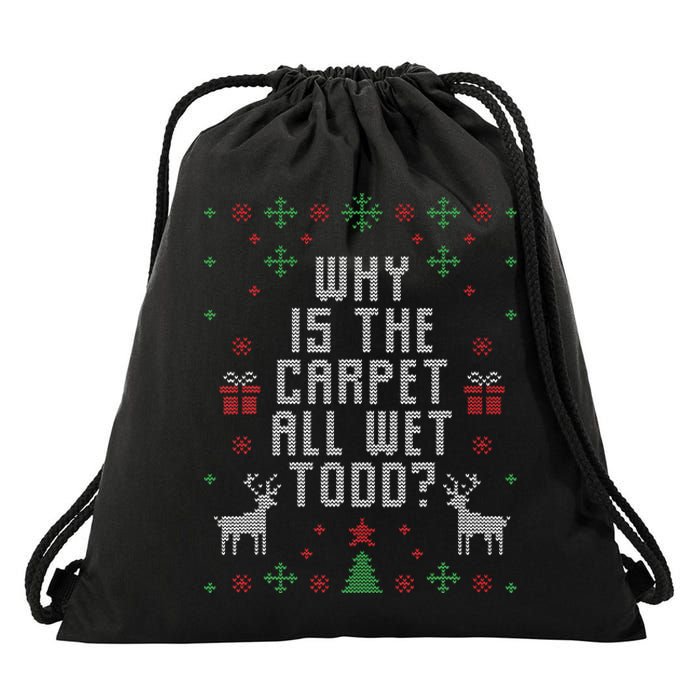 Ugly Christmas Sweater Why is the Carpet Wet Todd Drawstring Bag