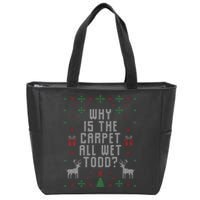 Ugly Christmas Sweater Why is the Carpet Wet Todd Zip Tote Bag