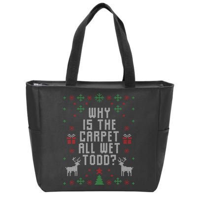 Ugly Christmas Sweater Why is the Carpet Wet Todd Zip Tote Bag