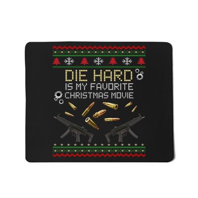 Ugly Christmas Sweater Die Hard Is My Favorite Christmas Movie Mousepad