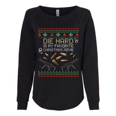 Ugly Christmas Sweater Die Hard Is My Favorite Christmas Movie Womens California Wash Sweatshirt