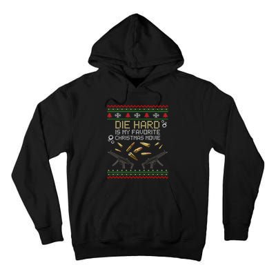 Ugly Christmas Sweater Die Hard Is My Favorite Christmas Movie Tall Hoodie