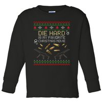 Ugly Christmas Sweater Die Hard Is My Favorite Christmas Movie Toddler Long Sleeve Shirt