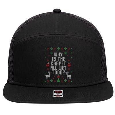 Ugly Christmas Sweater Why Is The Carpet Wet Todd 7 Panel Mesh Trucker Snapback Hat